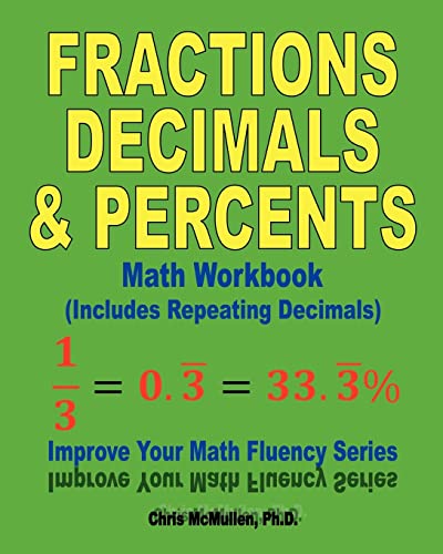 Fractions, Decimals, & Percents Math Workbook (Includes Repeating Decimals): Improve Your Math Fluency Series von Createspace Independent Publishing Platform